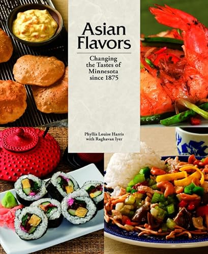 Beispielbild fr Asian Flavors: Changing the Tastes of Minnesota since 1875 zum Verkauf von Ebooksweb