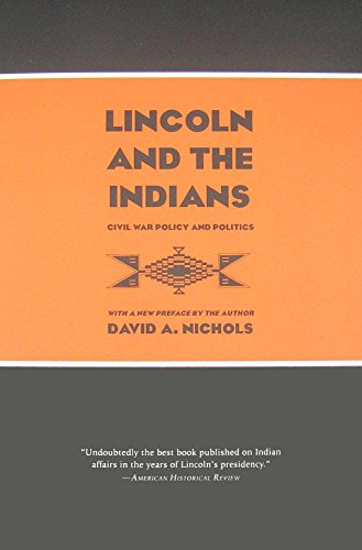 Beispielbild fr Lincoln and the Indians: Civil War Policy and Politics zum Verkauf von Powell's Bookstores Chicago, ABAA