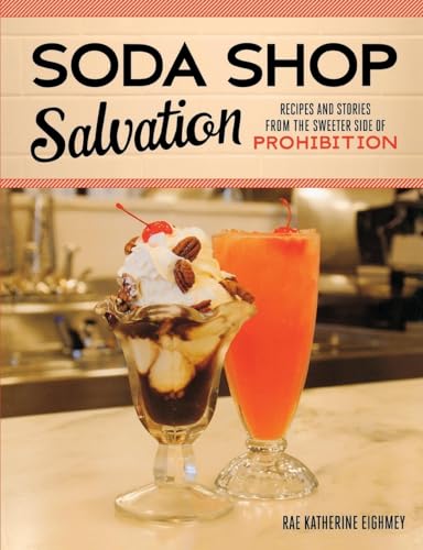 9780873519083: Soda Shop Salvation: Recipes and Stories from the Sweeter Side of Prohibition