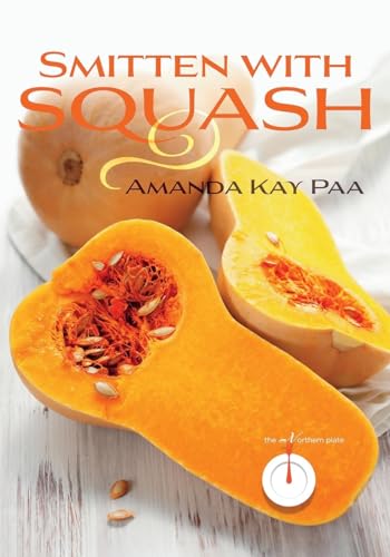 9780873519397: Smitten with Squash (Northern Plate)