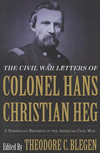 Stock image for The Civil War Letters of Colonel Hans Christian Heg: A Norwegian Regiment in the American Civil War for sale by Skihills Books