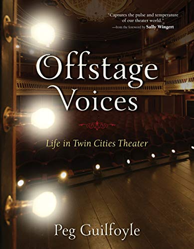 Beispielbild fr Offstage Voices Life In Twin Cities Theater zum Verkauf von Willis Monie-Books, ABAA