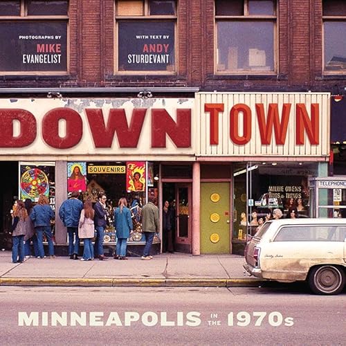 

Downtown: Minneapolis in the 1970s