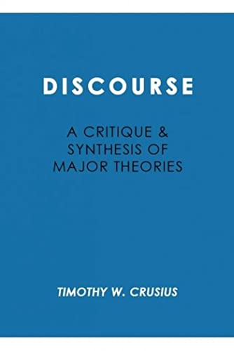 9780873521895: Discourse: Critique and Synthesis: A Critique and Synthesis of Major Theories