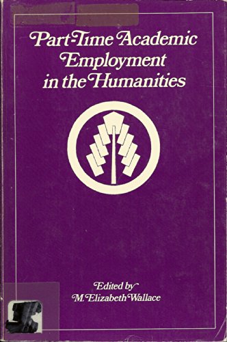 Beispielbild fr Part-Time Academic Employment in the Humanities : A Sourcebook for Just Policy zum Verkauf von Better World Books