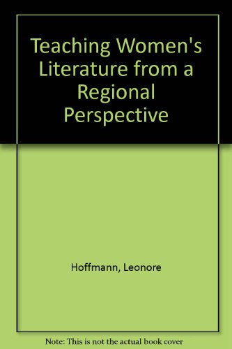 Stock image for Teaching Women's Literature from a Regional Perspective for sale by HPB-Red