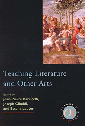 Beispielbild fr Teaching Literature and Other Arts (Options for Teaching) zum Verkauf von Half Price Books Inc.