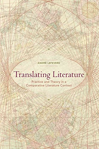 9780873523936: Translating Literature: Practice and Theory in a Comparative Literature