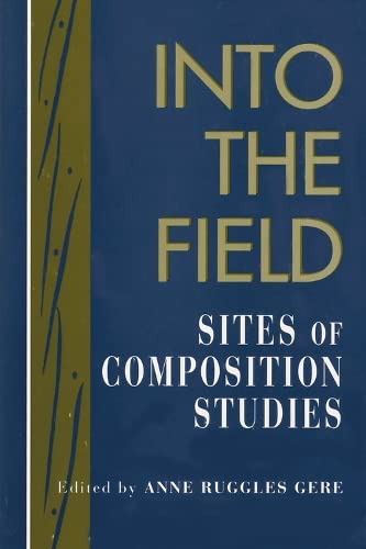 Stock image for Into the Field: Sites of Composition Studies for sale by Ergodebooks