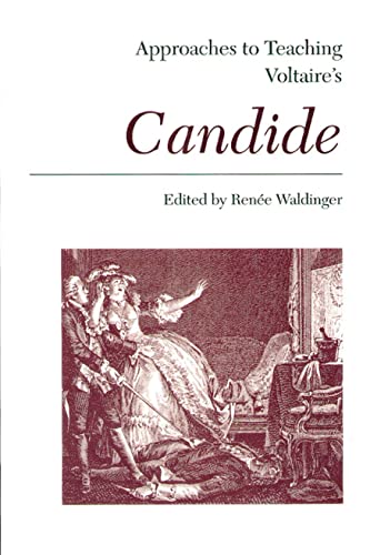 Approaches to Teaching Voltaire's Candide (Approaches to Teaching World Literature) (9780873525046) by Waldinger, RenÃ©e
