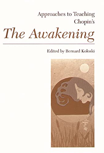 Beispielbild fr Approaches to Teaching Chopin's The Awakening (Approaches to Teaching World Literature) zum Verkauf von SecondSale