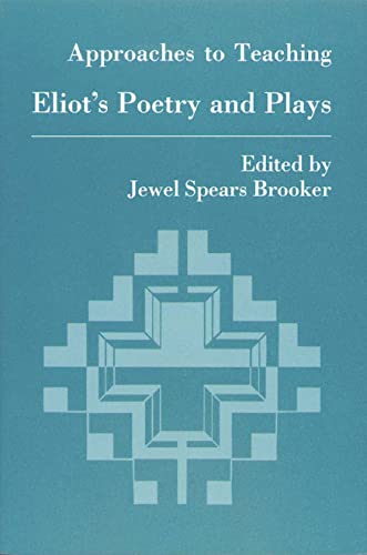 Beispielbild fr APPROACHES TO TEACHING ELIOT'S POETRY AND PLAYS [T S ELIOT] zum Verkauf von Chaucer Bookshop ABA ILAB