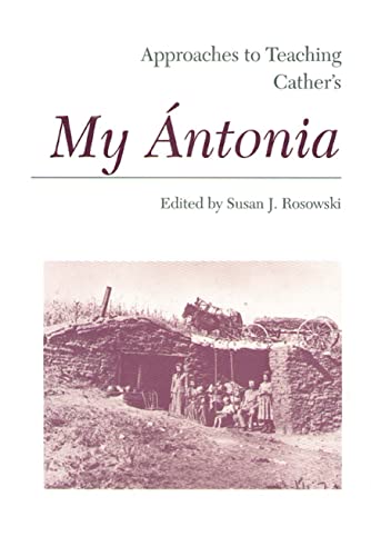 Imagen de archivo de Approaches to Teaching Cather's My ntonia (Approaches to Teaching World Literature) a la venta por PAPER CAVALIER US