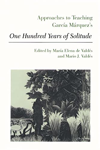 Stock image for Approaches to Teaching Garca Mrquez's One Hundred Years of Solitude (Approaches to Teaching World Literature) for sale by Ergodebooks