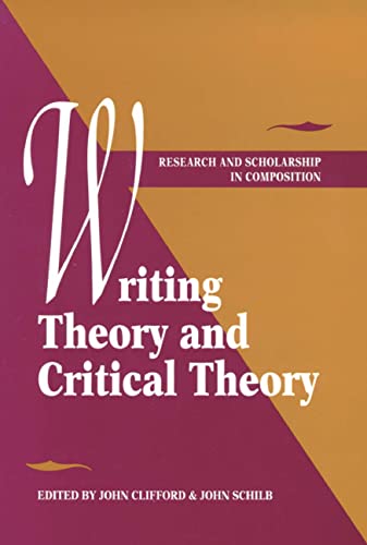 Stock image for Writing Theory and Critical Theory (Research and Scholsarship in Composition) for sale by Discover Books