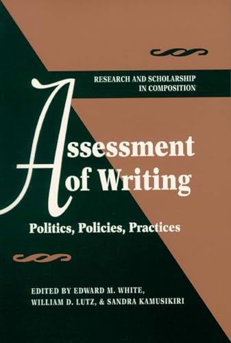 Imagen de archivo de Assessment of Writing : Politics, Policies, Practices a la venta por Better World Books: West