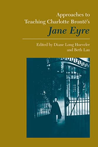 Stock image for Approaches to Teaching Charlotte Bront's Jane Eyre (Approaches to Teaching World Literature) for sale by Ergodebooks