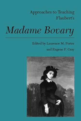 9780873527309: Approaches to Teaching Flaubert's Madame Bovary: 53 (Approaches to Teaching World Literature S.)