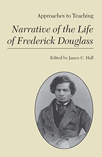 9780873527507: Approaches to Teaching Narrative of the Life of Frederick Douglas: 63 (Approaches to Teaching World Literature S.)