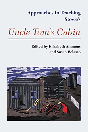 Stock image for Approaches to Teaching Stowe's Uncle Tom's Cabin for sale by Better World Books