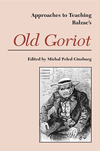 9780873527590: Approaches to Teaching Balzac's Old Goriot