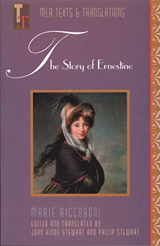 The Story of Ernestine: An MLA Translation (MLA Texts and Translations) (9780873527866) by Riccoboni, Marie