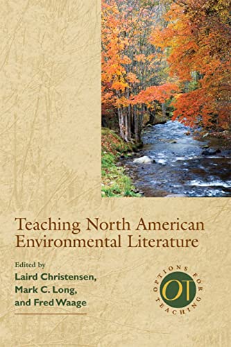 Stock image for Teaching North American Environmental Literature (Options for Teaching) for sale by Irish Booksellers