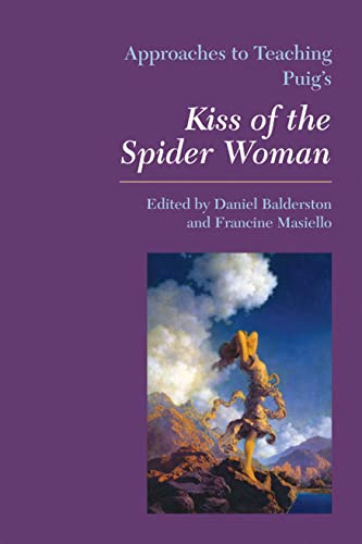 Stock image for Approaches to Teaching Puig's Kiss of the Spider Woman (Approaches to Teaching World Literature) for sale by Books From California