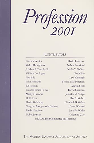 Profession 2001 (9780873528511) by Arraez, Corinne; Broughton, Walter; Chamberlin, J Edward; Conlogue, William; Ede, University Lisa; Edwards, Sen John