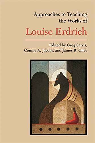 Imagen de archivo de Approaches to Teaching the Works of Louise Erdrich (Approaches to Teaching World Literature) a la venta por HPB-Emerald