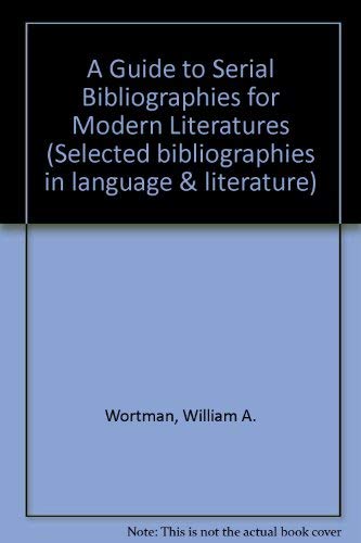 A Guide To Serial Bibliographies for Modern Literatures