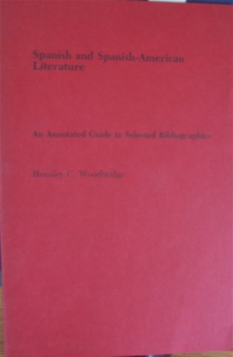 Imagen de archivo de Spanish and Spanish-American Literature; an annotated guide to selected bibliographies a la venta por Hammer Mountain Book Halls, ABAA