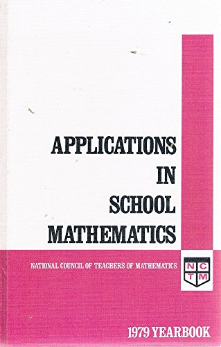 Imagen de archivo de Applications in School Mathematics (Yearbook - National Council of Teachers of Mathematics ; 1979) a la venta por Books From California