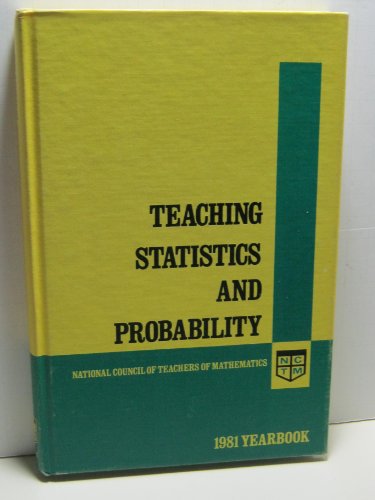 Teaching Statistics and Probability (YEARBOOK (NATIONAL COUNCIL OF TEACHERS OF MATHEMATICS)) (9780873531702) by Shulte, Albert P.; Smart, James R.