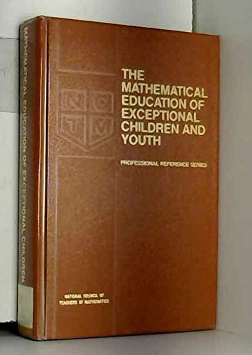 Stock image for The Mathematical Education of Exceptional Children and Youth : An Interdisciplinary Approach for sale by Better World Books