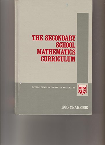 Secondary School Mathematics Curriculum: 1985 Yearbook (YEARBOOK (NATIONAL COUNCIL OF TEACHERS OF MATHEMATICS)) (9780873532174) by Hirsch, Christian R.; Zweng, Marilyn J.