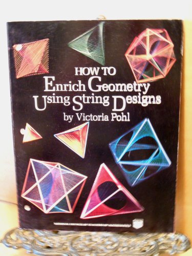 Imagen de archivo de How to Enrich Geometry Using String Designs a la venta por Books of the Smoky Mountains