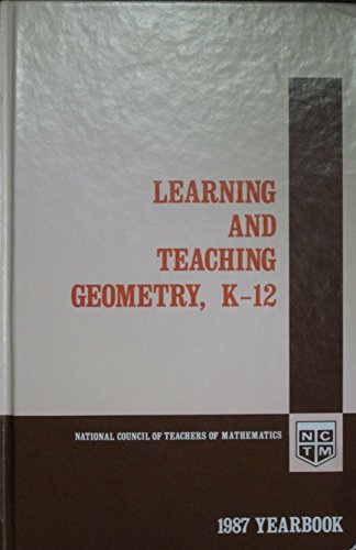 Learning and Teaching Geometry, K-12: 1987 Yearbook