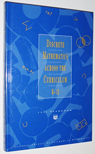 Imagen de archivo de Discrete Mathematics Across the Curriculum, K-12 : 1991 Yearbook a la venta por Better World Books