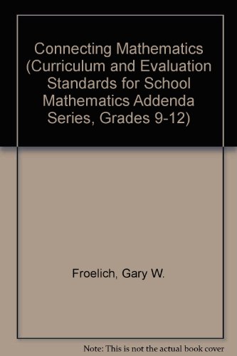 Stock image for Connecting Mathematics (Curriculum and Evaluation Standards for School Mathematics: Addenda Series, Grades 9-12) for sale by The Book Cellar, LLC