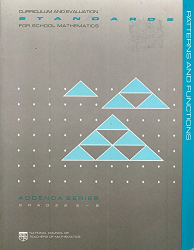 Patterns and Functions (Curriculum and Evaluation Standards for School Mathematics: Addenda Series, Grades 5-8) (9780873533249) by Elizabeth Difanis Phillips; Theodore Gardella; Constance Kelly; Jacqueline Stewart