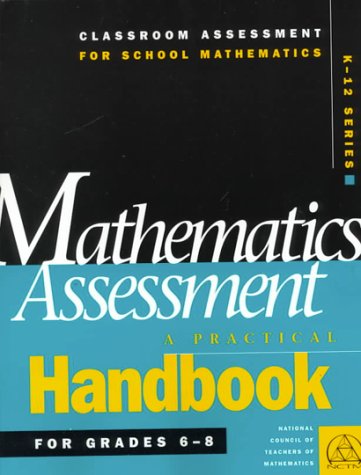 Imagen de archivo de Mathematics Assessment : A Practical Handbook for Grades 6-8 a la venta por Better World Books: West