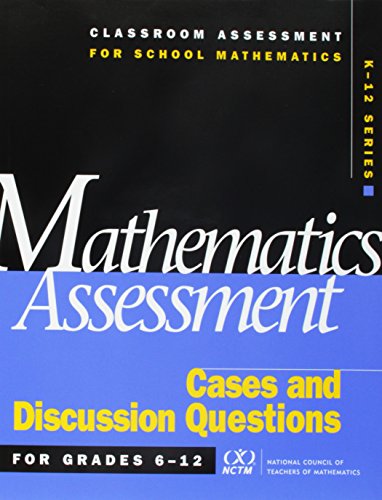 Beispielbild fr Mathematics Assessment : Cases and Discussion Questions for Grades 6 - 12 zum Verkauf von Better World Books