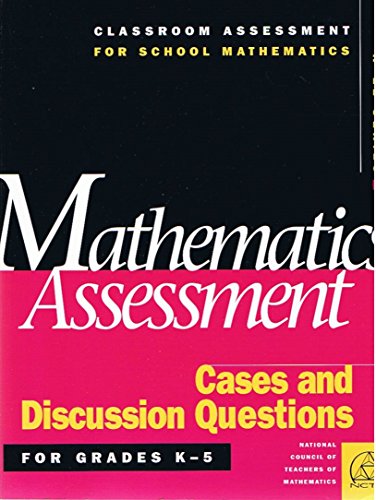 Stock image for Mathematics Assessment : Cases and Discussions Questions, Grades K-5, Set (Classroom Assessment for School Mathematics K-12.) for sale by SecondSale