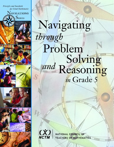 Navigating Through Problem Solving and Reasoning in Grade 5 (Principles and Standards for School Mathematics Navigations) (9780873535922) by Denisse Rubilee Thompson; Michael T. Battista; Sally Mayberry; Karol Yeatts; Judith Zawolewski; Bonnie Litwiller; Peggy House