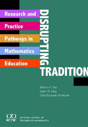 Stock image for Disrupting Tradition : Pathways for Research and Practice in Mathematics Education for sale by Better World Books
