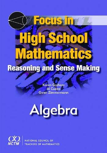 Beispielbild fr Focus in High School Mathematics : Reasoning and Sense Making in Algebra zum Verkauf von Better World Books