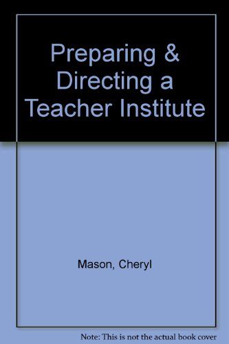Preparing & Directing a Teacher Institute (9780873551168) by Mason, Cheryl