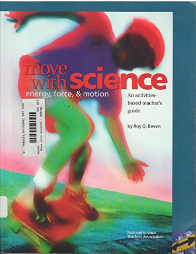 Imagen de archivo de Move with Science : Energy, Force and Motion a la venta por Better World Books