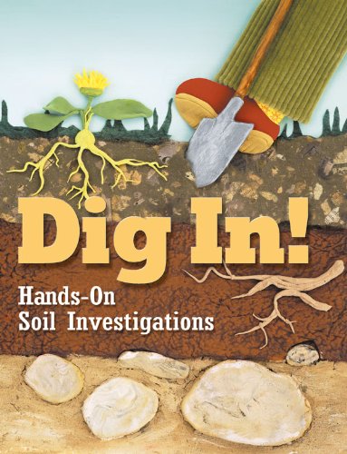 Imagen de archivo de Dig In! Hands-On Soil Investigations a la venta por Front Cover Books